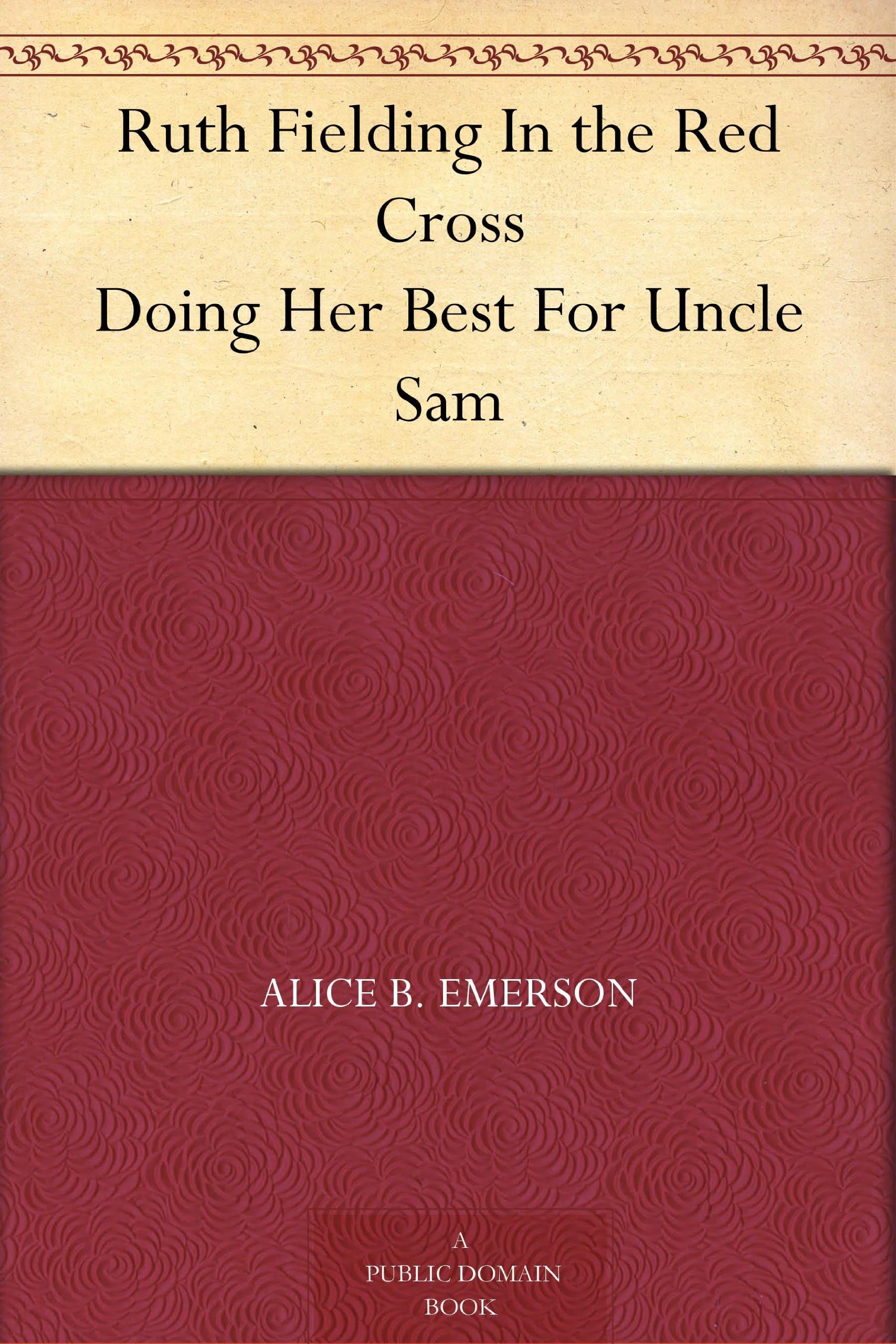 Ruth Fielding In the Red Cross Doing Her Best For Uncle Sam