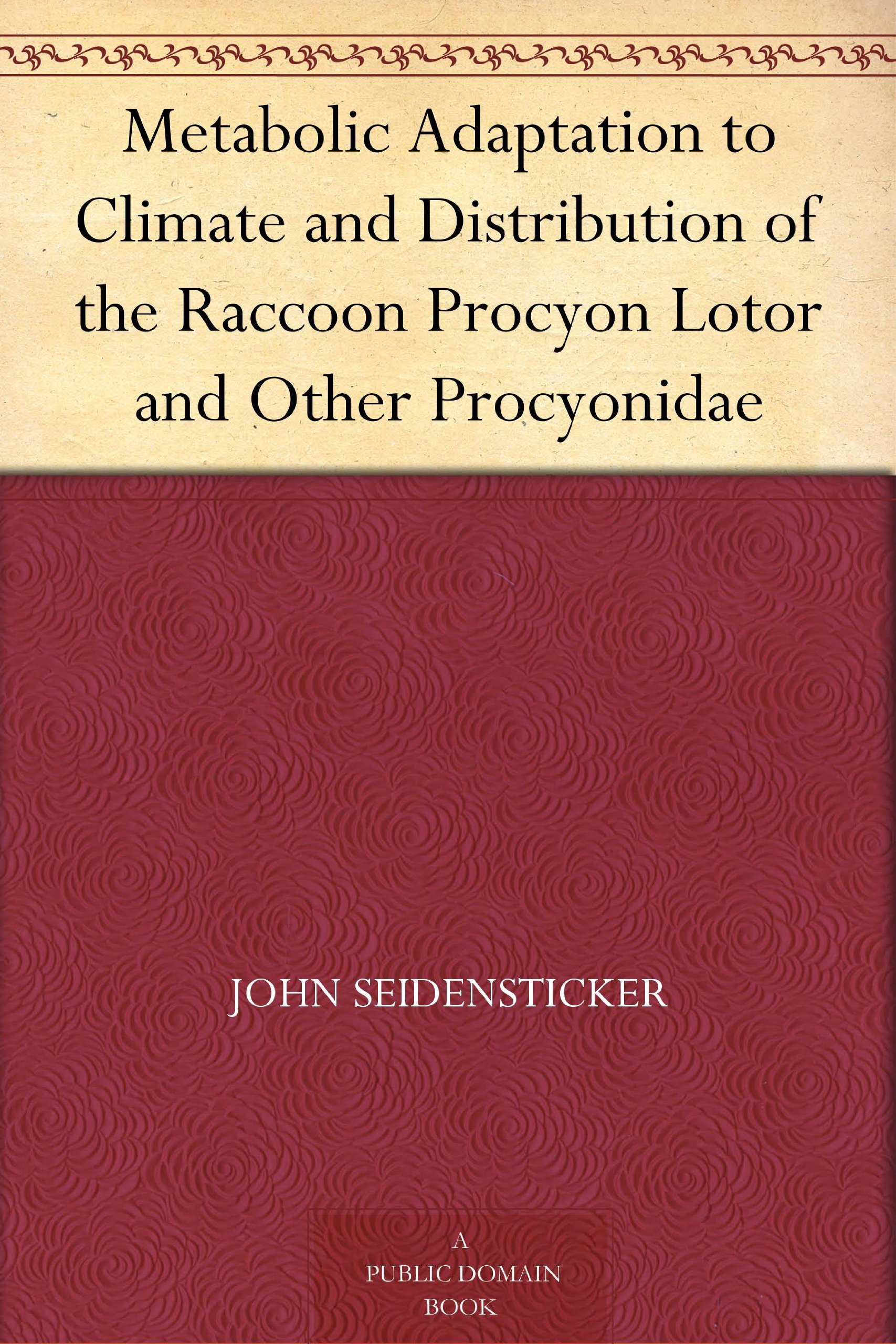Metabolic Adaptation to Climate and Distribution of the Raccoon Procyon Lotor and Other Procyonidae