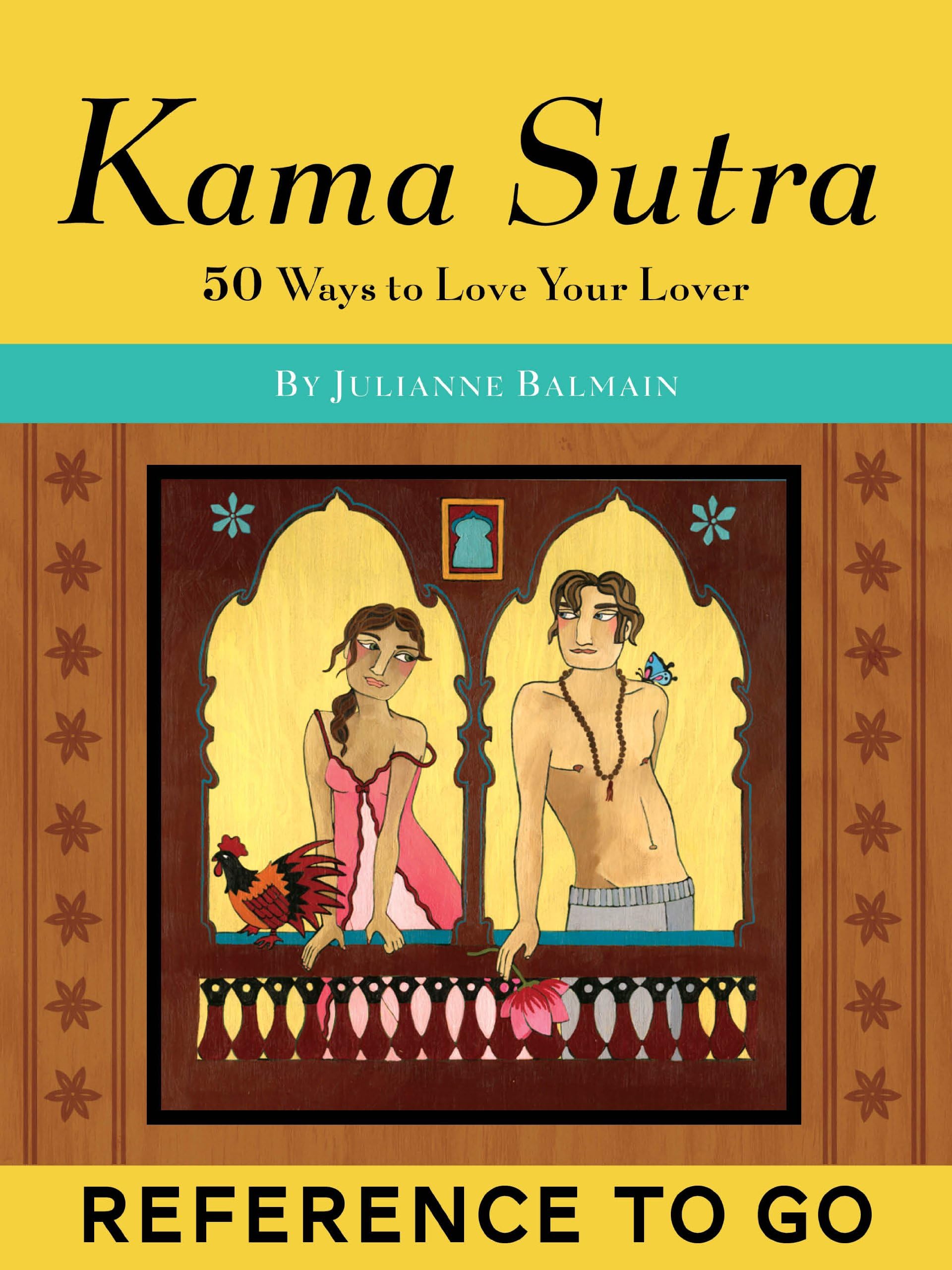 Kama Sutra: Reference to Go: 50 Ways to Love Your Lover (Erotic Delights)