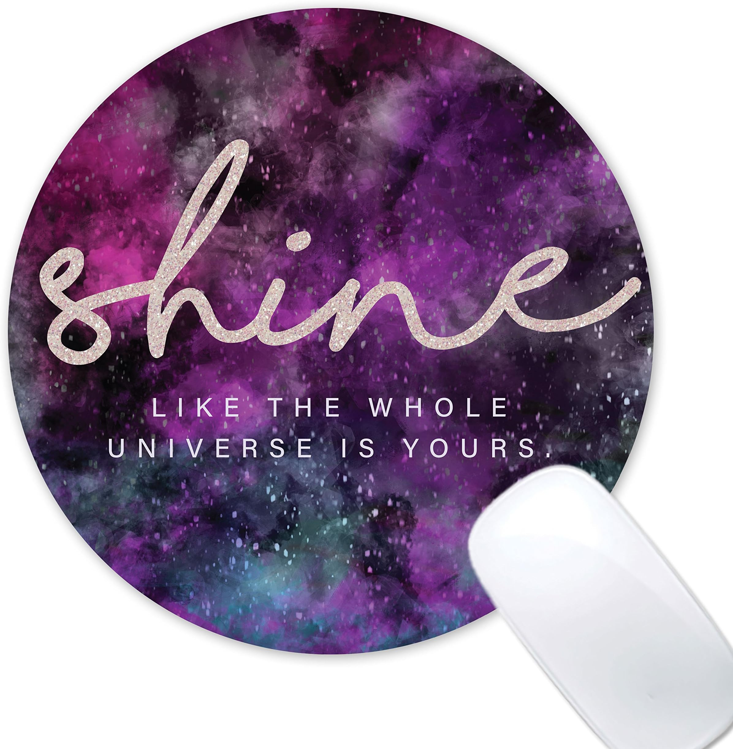 Shine Like the Whole Universe is Yours 8" Soft Touch Mouse Pad