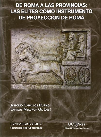 De roma a las provincias: las elites como instrumento de proyección de roma