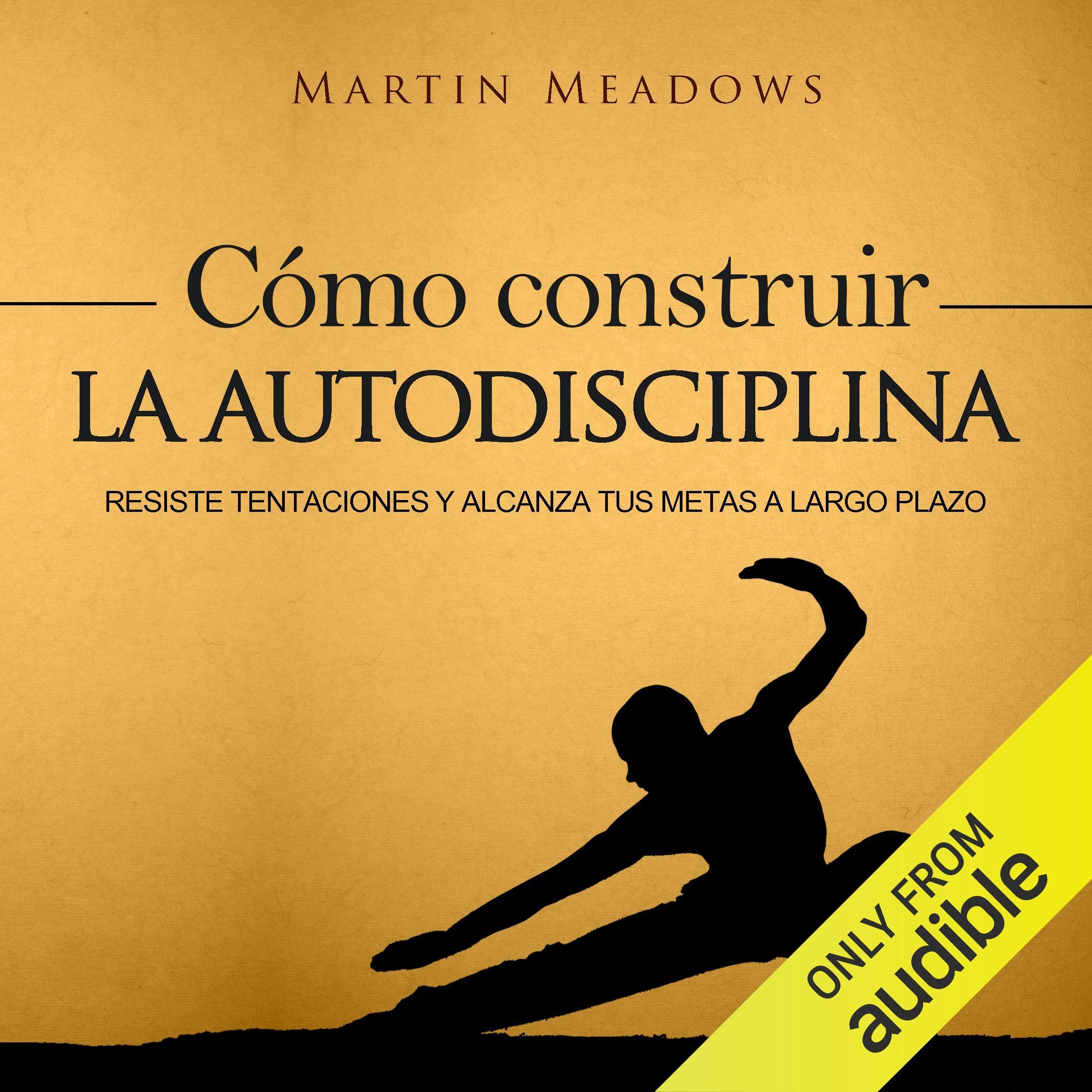 Cover art for Cómo Construir la Autodisciplina [How to Build Self-Discipline]