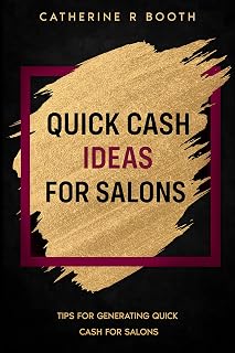 Quick Cash Ideas for Salons: Tips for generating quick cash for salons
