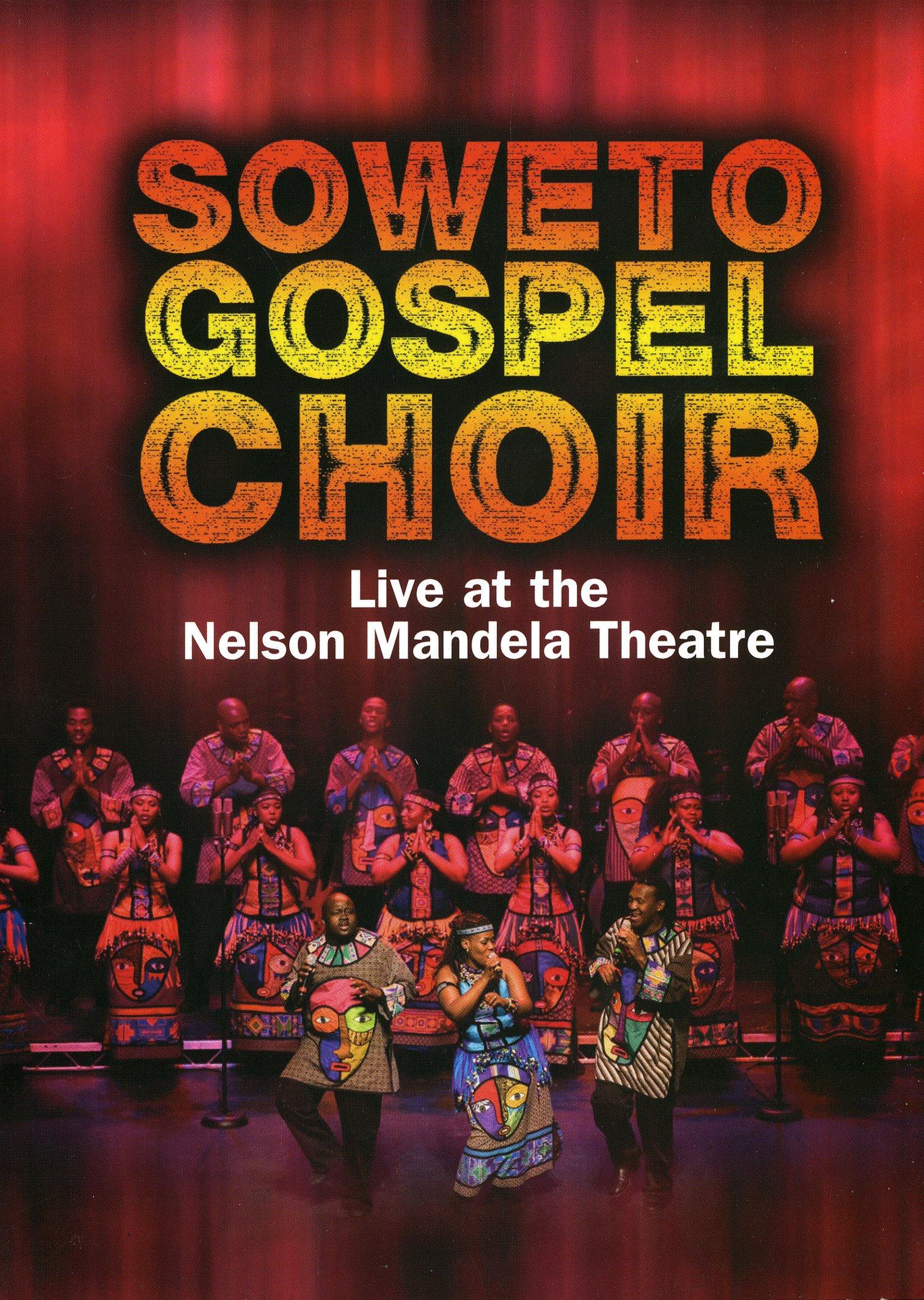Soweto Gospel Choir: Live At The Nelson Mandela Theatre [DVD] [2008]