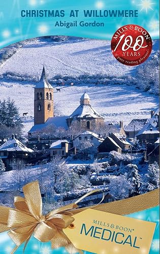 Christmas At Willowmere (The Willowmere Village Stories, Book 1) (Mills &amp; Boon Medical)