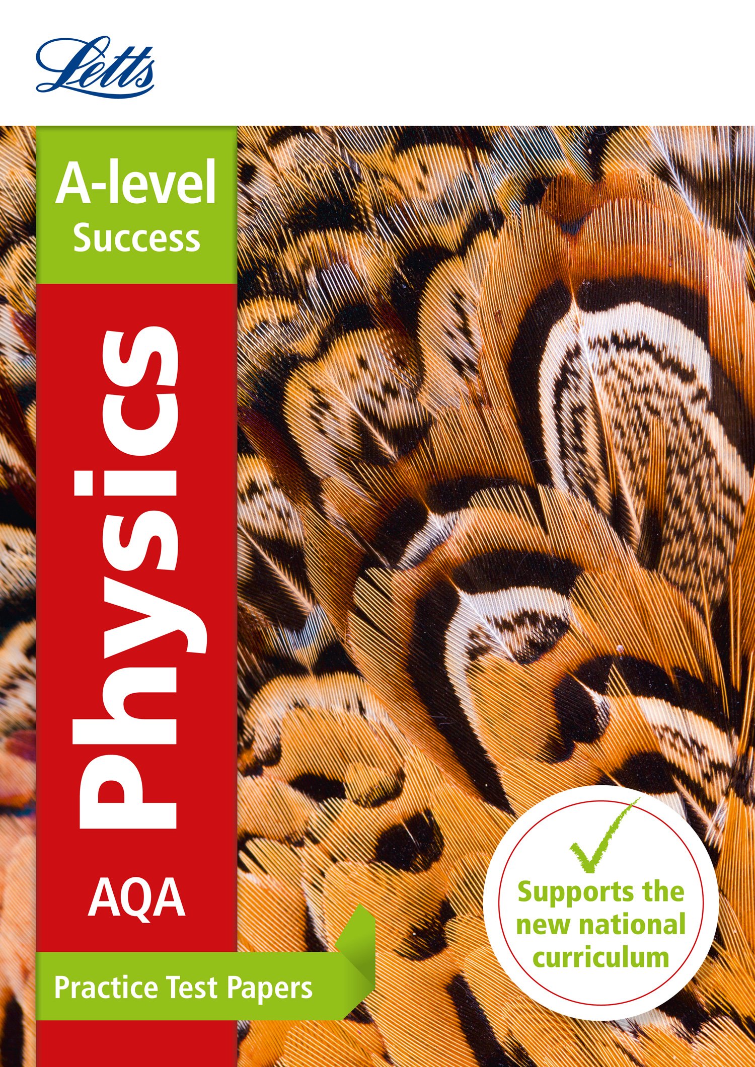 Letts A-Level Practice Test Papers - New 2015 Curriculum - Aqa A-Level Physics: Practice Test Papers (Letts A-level Revision Success)