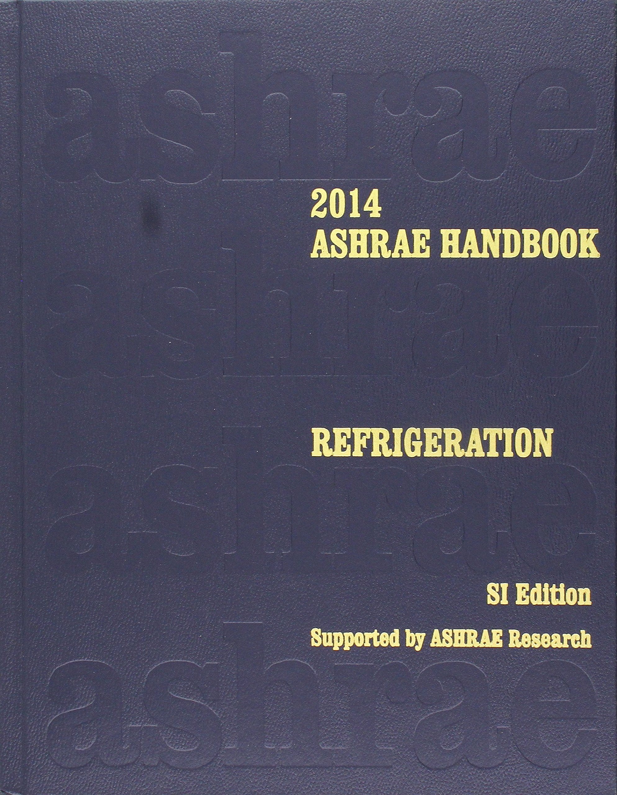 Buy ASHRAE Handbook 2014 Refrigeration SI Edition (Ashrae Handbook