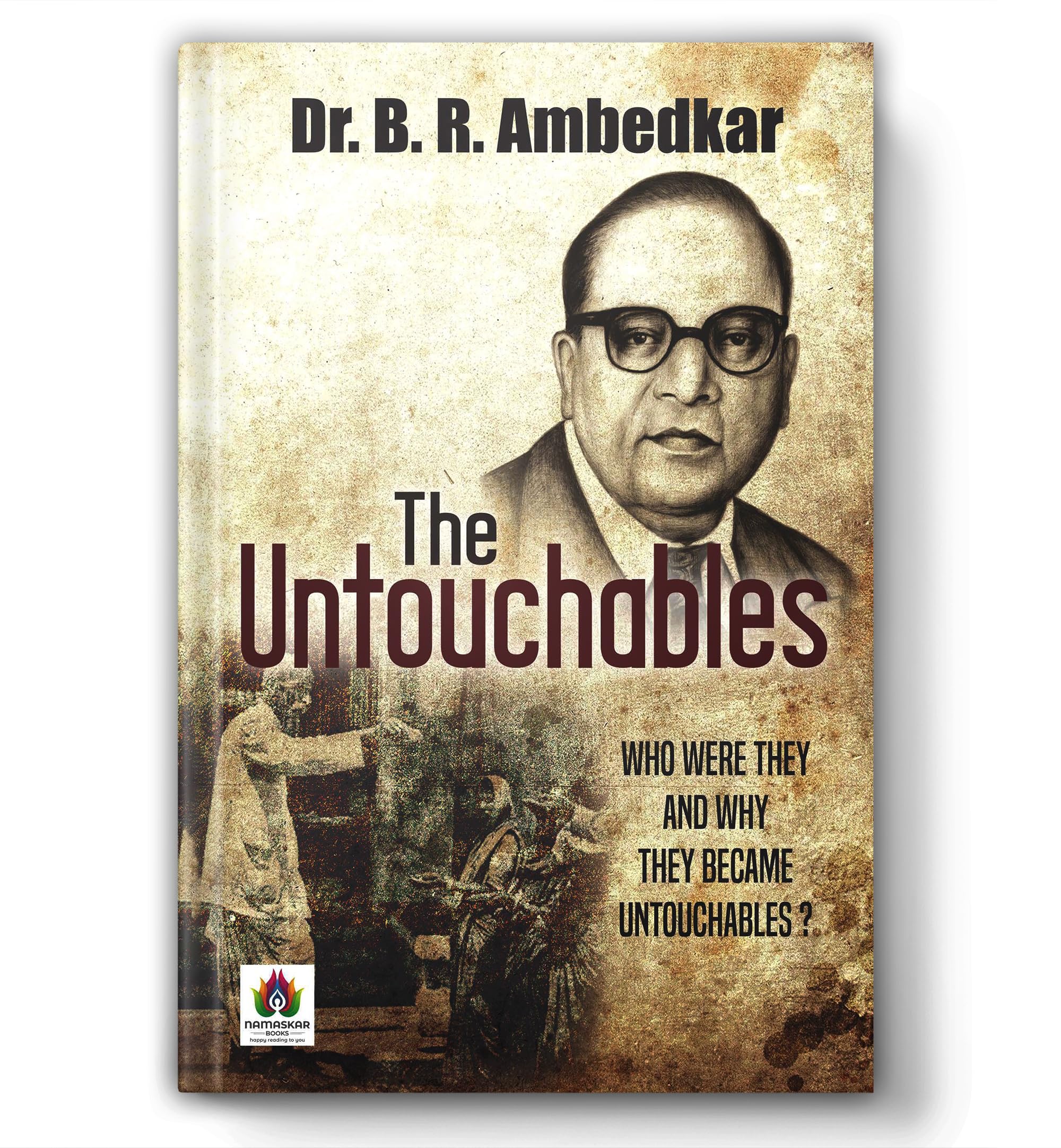 The Untouchables: Who Were They and Why They Became Untouchables? | Who were the Shudras and Caste System Dalit Struggle by Dr. B.R. Ambedkar Bhim Rao BabaSaheb Paperback – 25 January 2023
