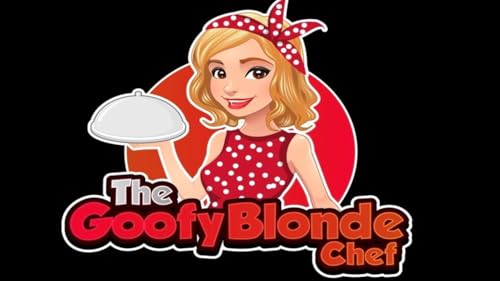 The Goofy Blonde Chef Channel