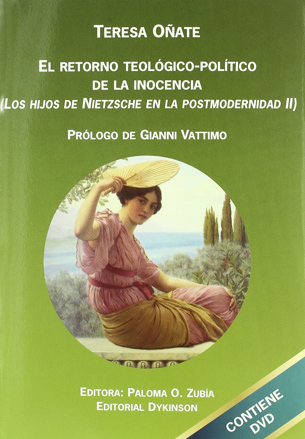 Los hijos de Nietzsche en la postmodernidad. El retorno teológico-político de la inocencia. (SIN COLECCION)