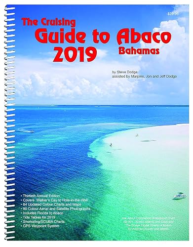 The Cruising Guide to Abaco, Bahamas: 2019