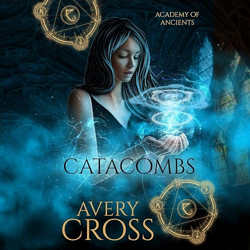 Catacombs: Academy of Ancients, Book 1