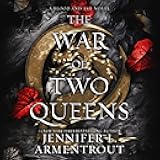 The War of Two Queens: Blood and Ash, Book 4