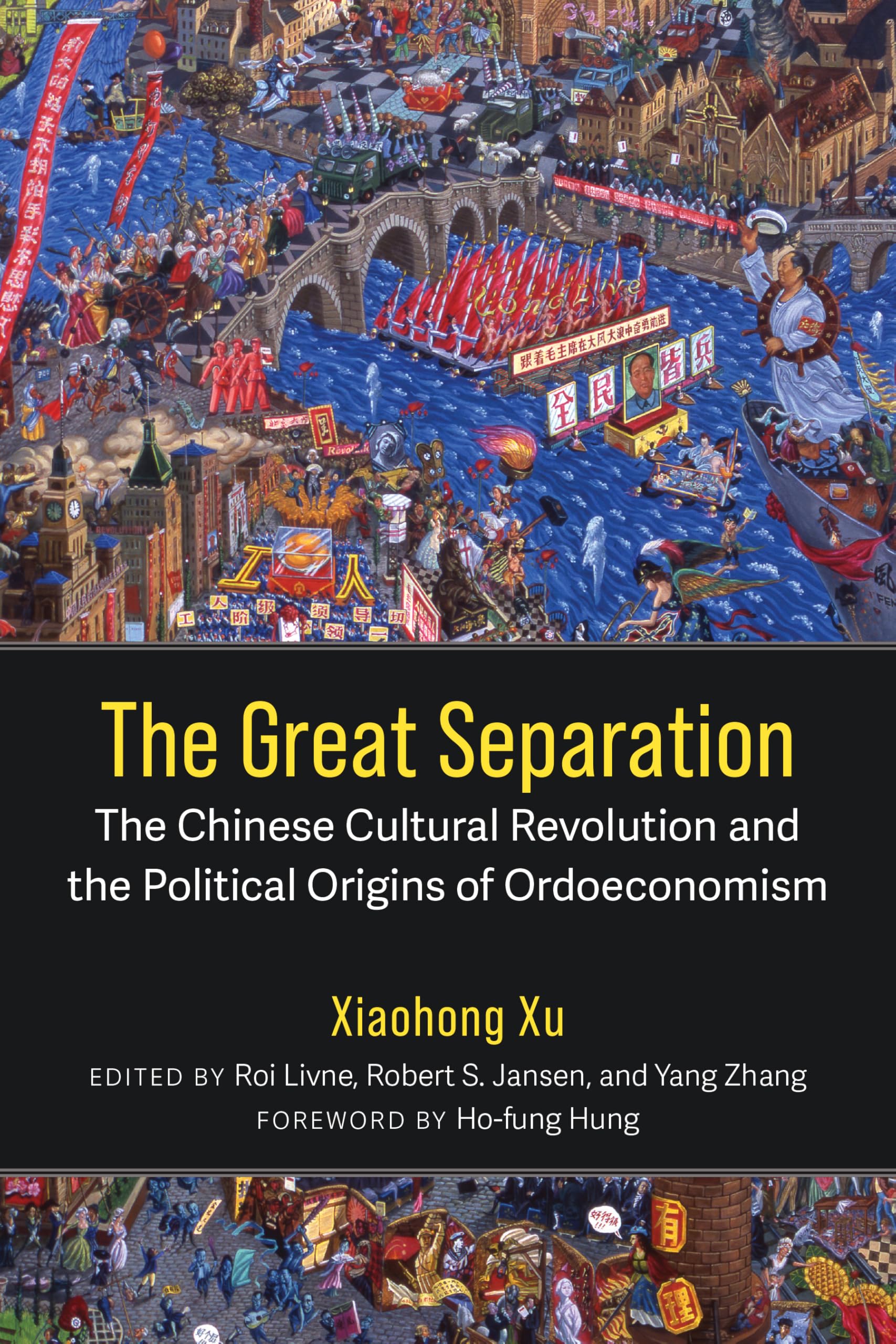 The Great Separation: The Chinese Cultural Revolution and the Political Origins of Ordoeconomism (China Understandings Today)