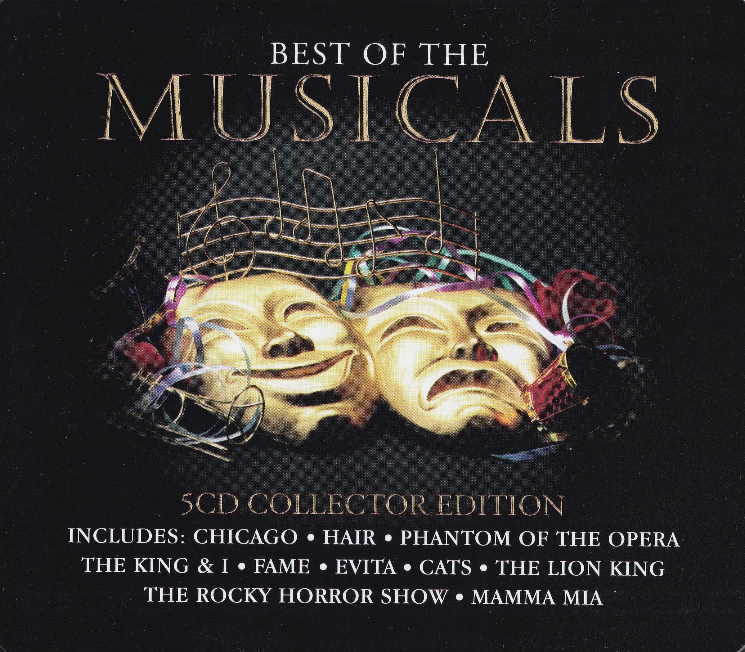 Best of the Musicals: 5 CD Collector Edition in Tin Case (Includes 100 Songs from: Chicago, Hair, Phantom of the Opera, The King & I, Fame, Evita, Cats, The Lion King, The Rocky Horror Show, Mamma Mia, Oklahoma!, South Pacific, Jesus Christ Superstar, Sunset Boulevard, Fiddler on the Roof, Joseph & the Amazing Technicolor Dream Coat, Carousel, Annie, Oliver, Little Shop of Horrors, Cabaret, The Wizard of Oz, Singing in the Rain, Show Boat, Follies, We Will Rock You, Saturday Night Fever, Buddy, The Blues Brothers, Beauty & the Beast, Chess, Return to the Forbidden Planet, Tommy, Blood Brothers, Grease, High Society, West Side Story, Les Miserables, Starlight Express, Godspell, Whistle Down the Wind, 42nd Street, Miss Saigon, A Chorus Line, The Boyfriend, La Cage Aux Folles, Company, & Fosse)