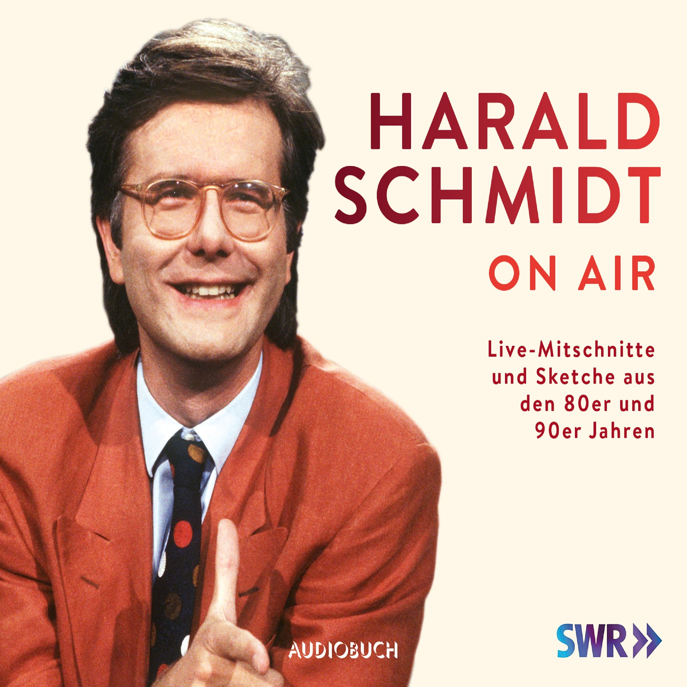 Harald Schmidt On Air: Live-Mitschnitte und Sketche aus den 80er und 90er Jahren