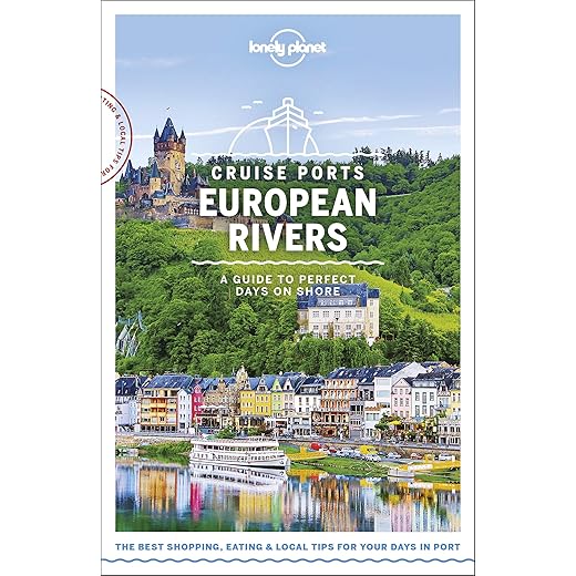 Lonely Planet Cruise Ports European Rivers 1 (Travel Guide)