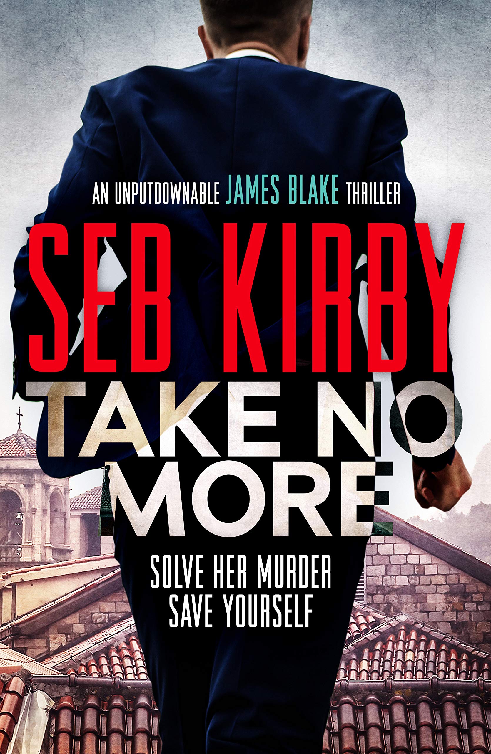 Take No More: A totally gripping action thriller: 1 (James Blake Thrillers, 1)