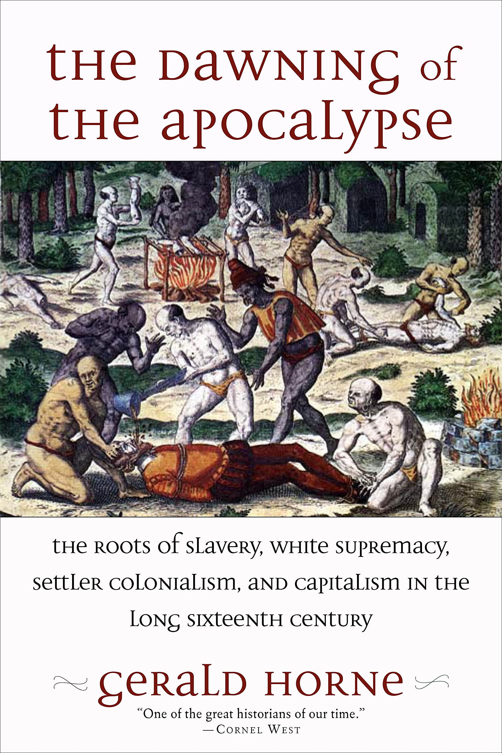 The Dawning of the Apocalypse: The Roots of Slavery,  by Gerald Horne PAPERBACK