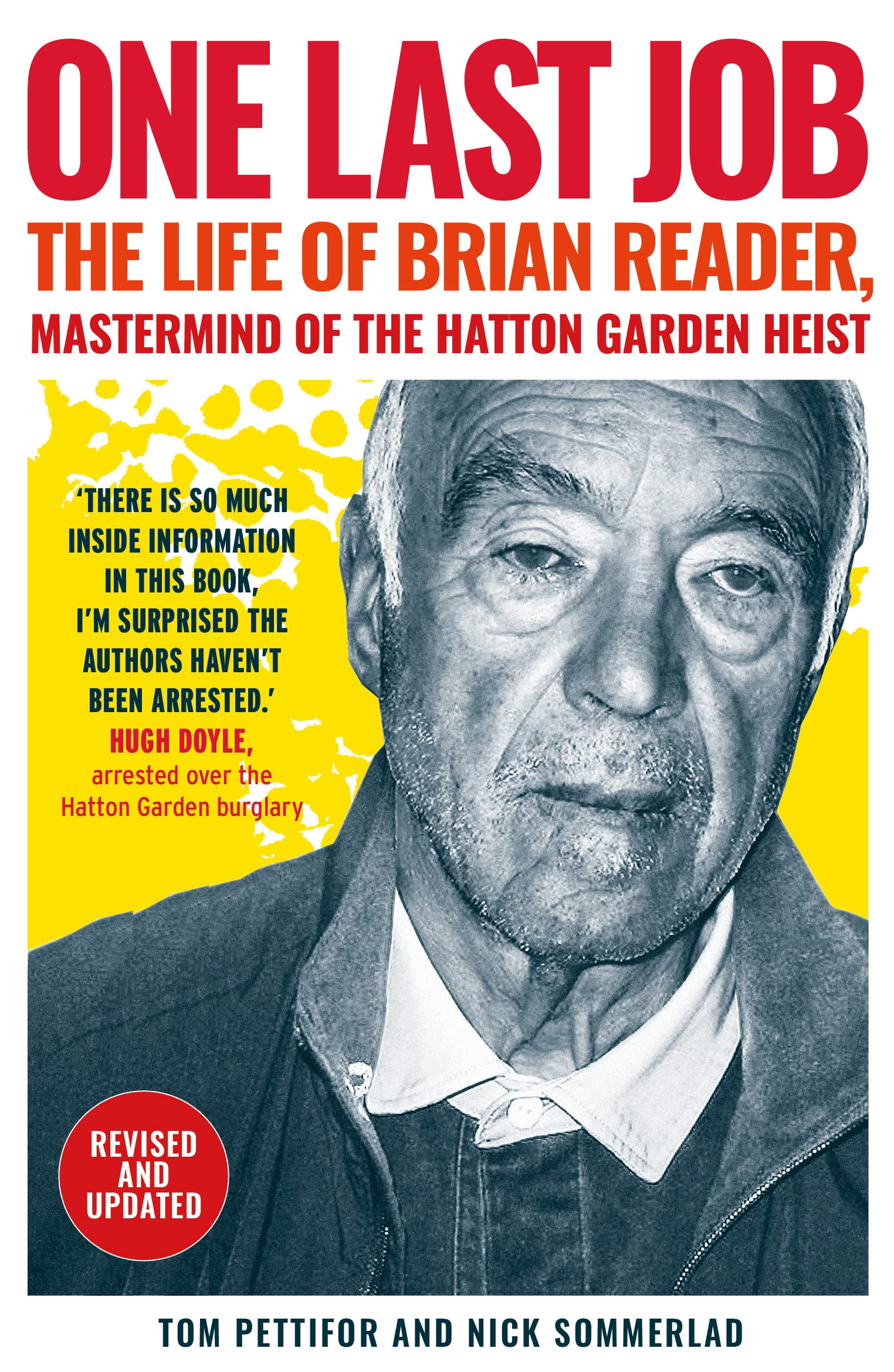 One Last Job: The Life of Brian Reader, Mastermind of the Hatton Garden Heist