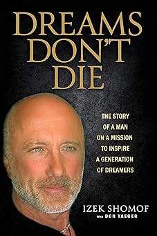 Dreams Don't Die: The Story of a Man on a Mission to Inspire a Generation of Dreamers-Wow! eBook