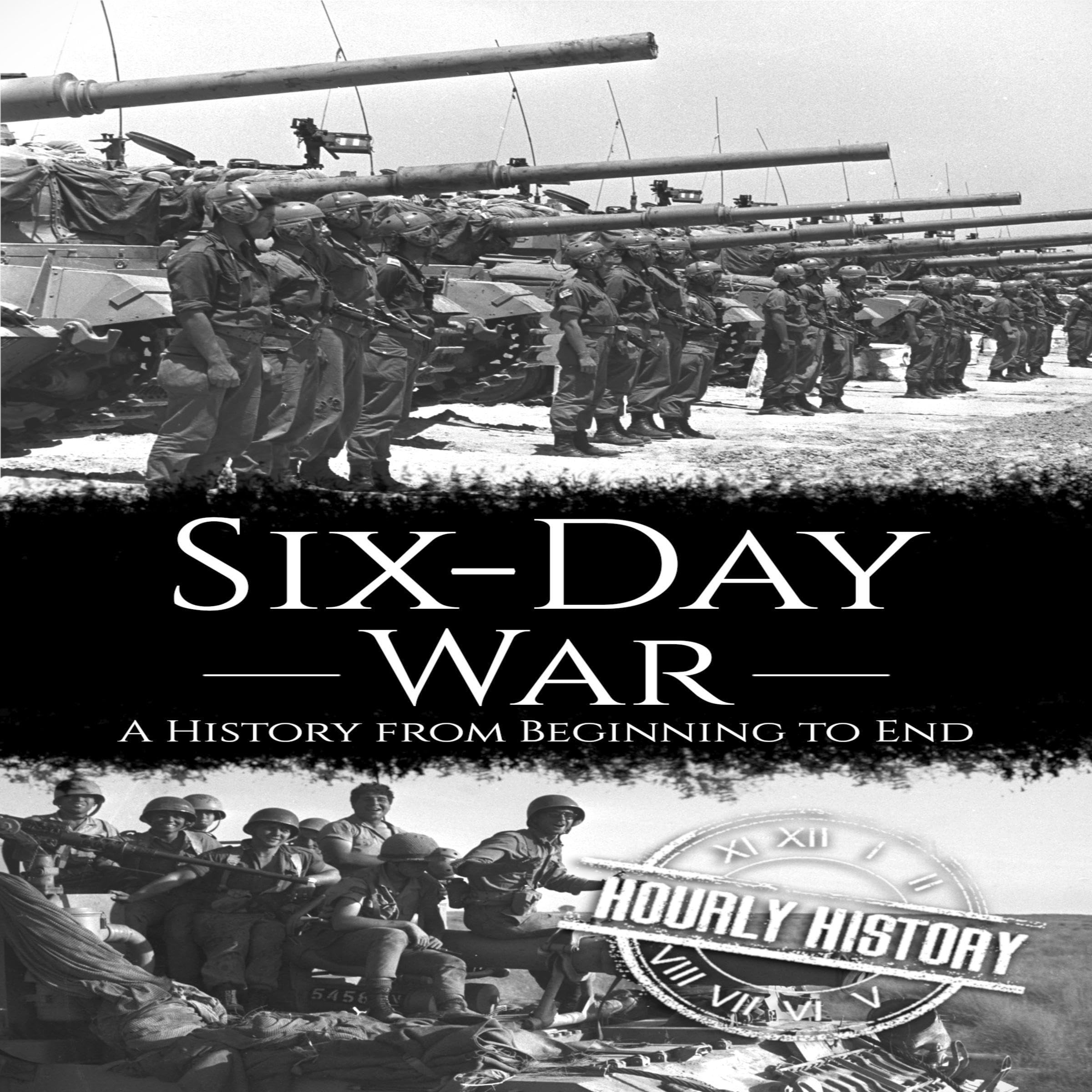 Six-Day War: A History from Beginning to End