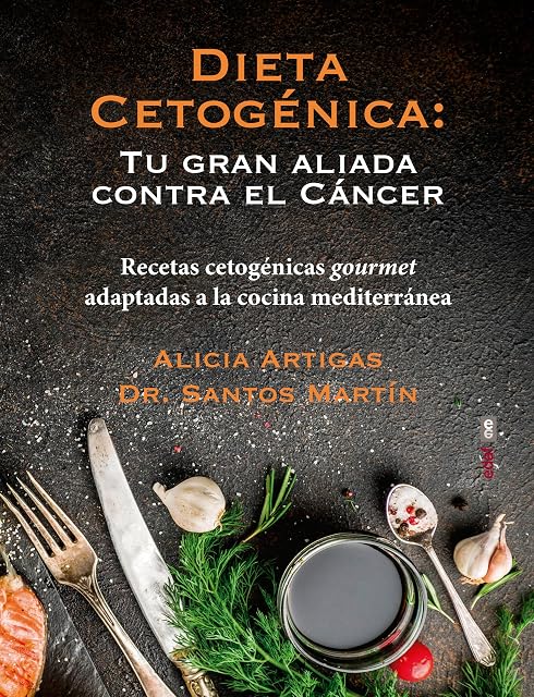Portada de Dieta cetogénica: Tu gran aliada contra el cáncer. Recetas cetogénicas gourmet adaptadas a la cocina mediterránea