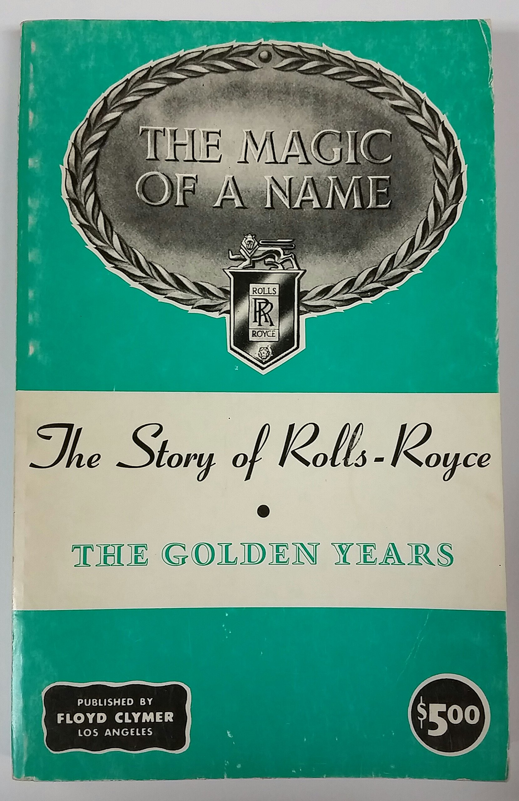 The Magic of A Name: The Story of Rolls-Royce - The Golden Years
