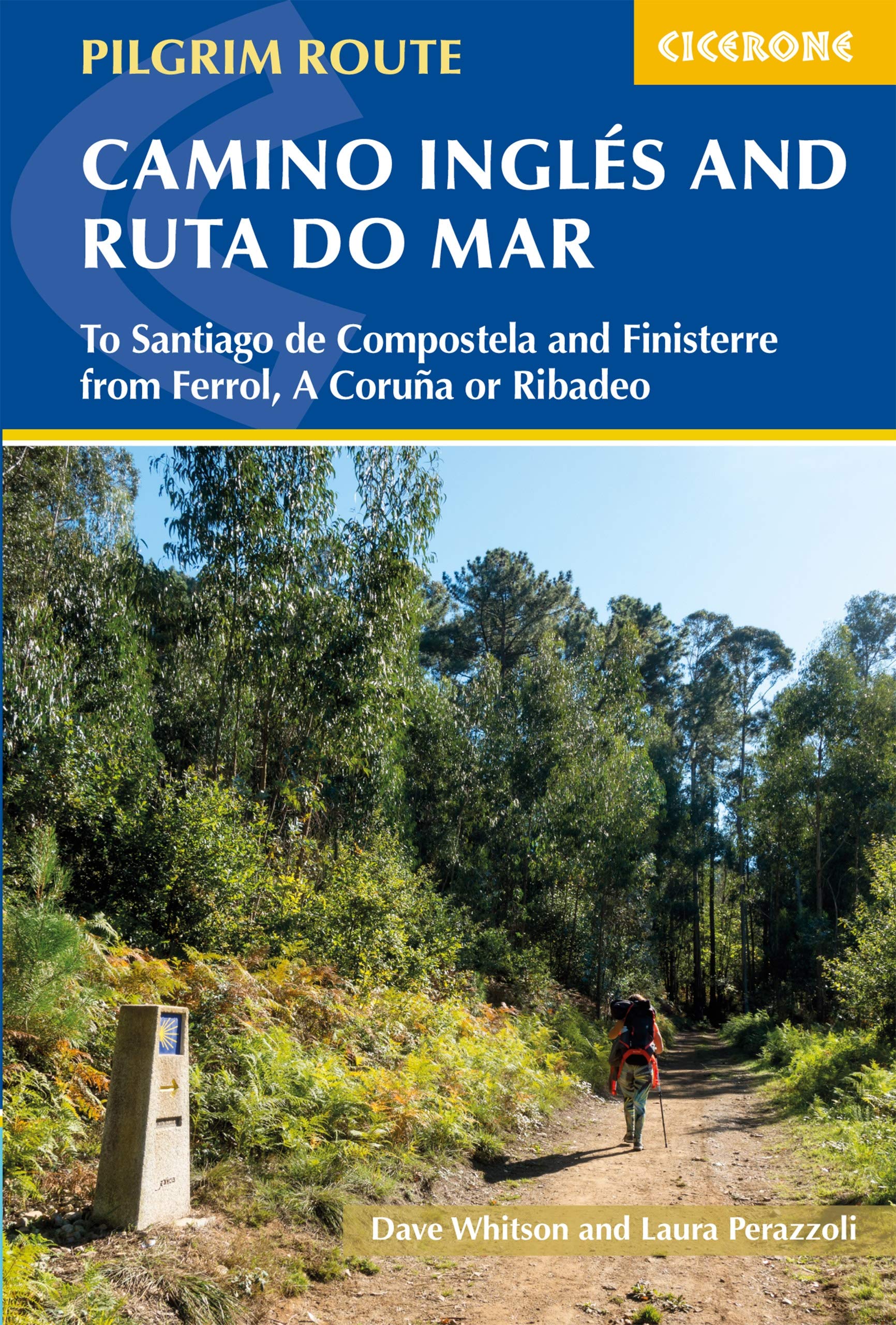 The Camino Ingles and Ruta do Mar: To Santiago de Compostela and Finisterre from Ferrol, A Coruna or Ribadeo (Cicerone Pilgrimage Guides)