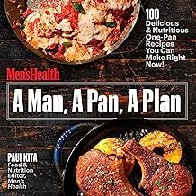 A Man, A Pan, A Plan: 100 Delicious & Nutritious One-Pan Recipes You Can Make Right Now!: A Cookbook