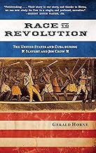 Race to Revolution: The U.S. and Cuba during Slavery and Jim Crow