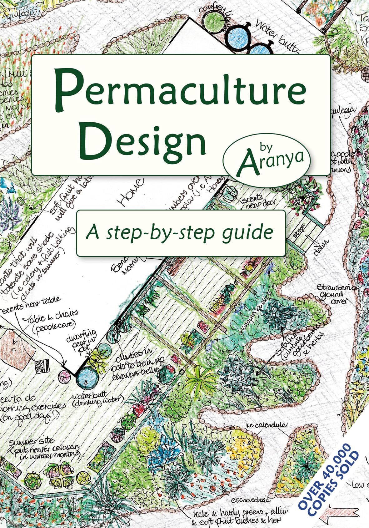Permaculture Design: A step by step guide Paperback – Illustrated, 7 April 2012