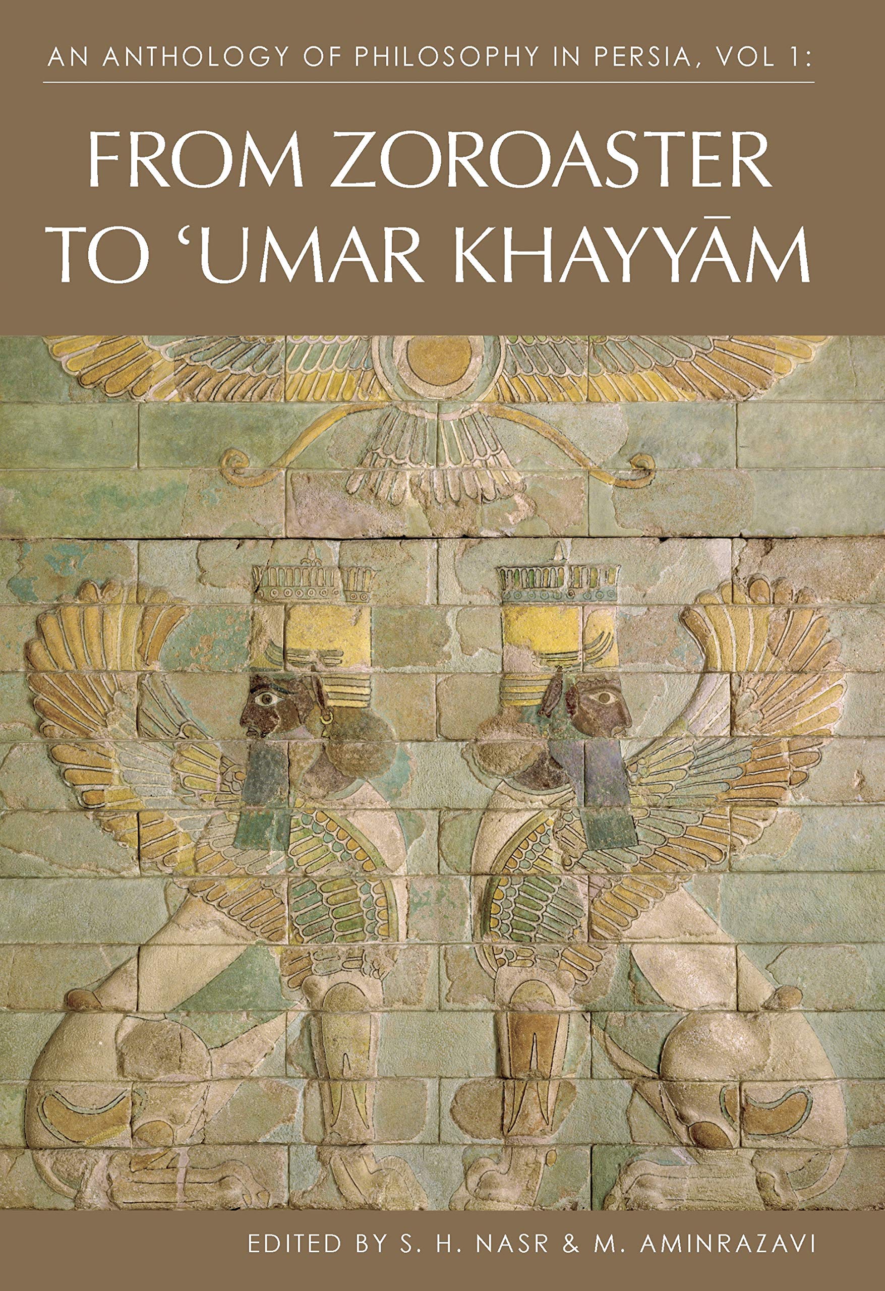 An Anthology of Philosophyin Persia: From Zoroaster to Omar Khayyam v. 1