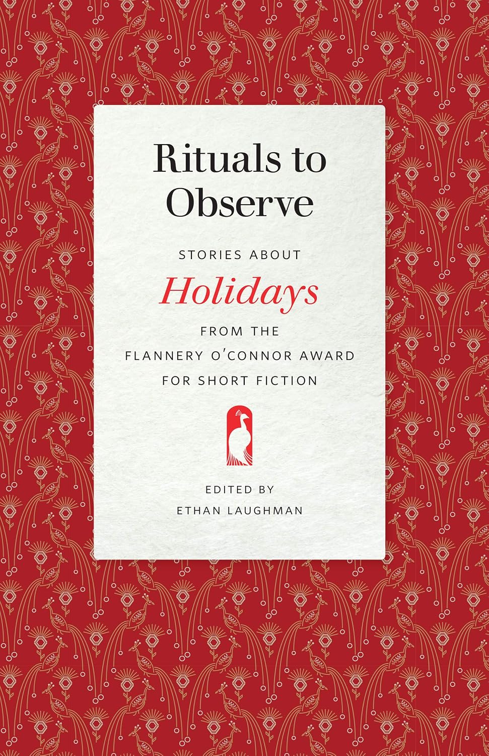 Rituals to Observe: Stories about Holidays from the Flannery O'Connor Award for Short Fiction (Flannery O'Connor Award for Short Fiction Ser., 112)