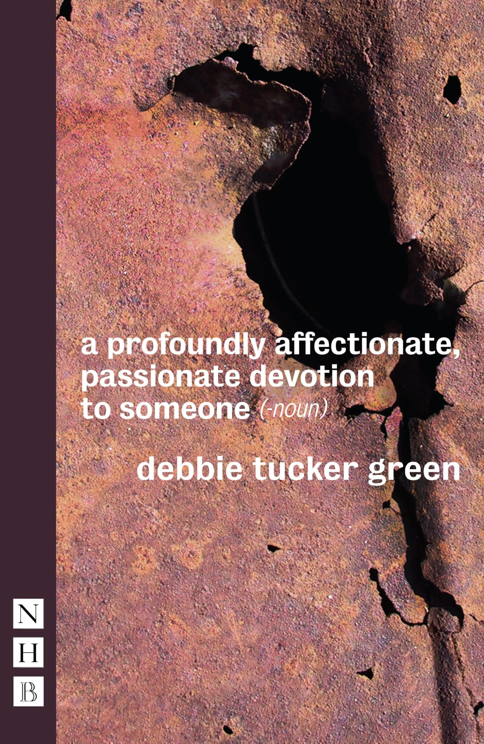 a profoundly affectionate, passionate devotion to someone (-noun) (NHB Modern Plays)