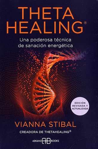 ThetaHealing® - Edición revisada y actualizada: Una poderosa técnica de sanación energética (SIN COLECCION)