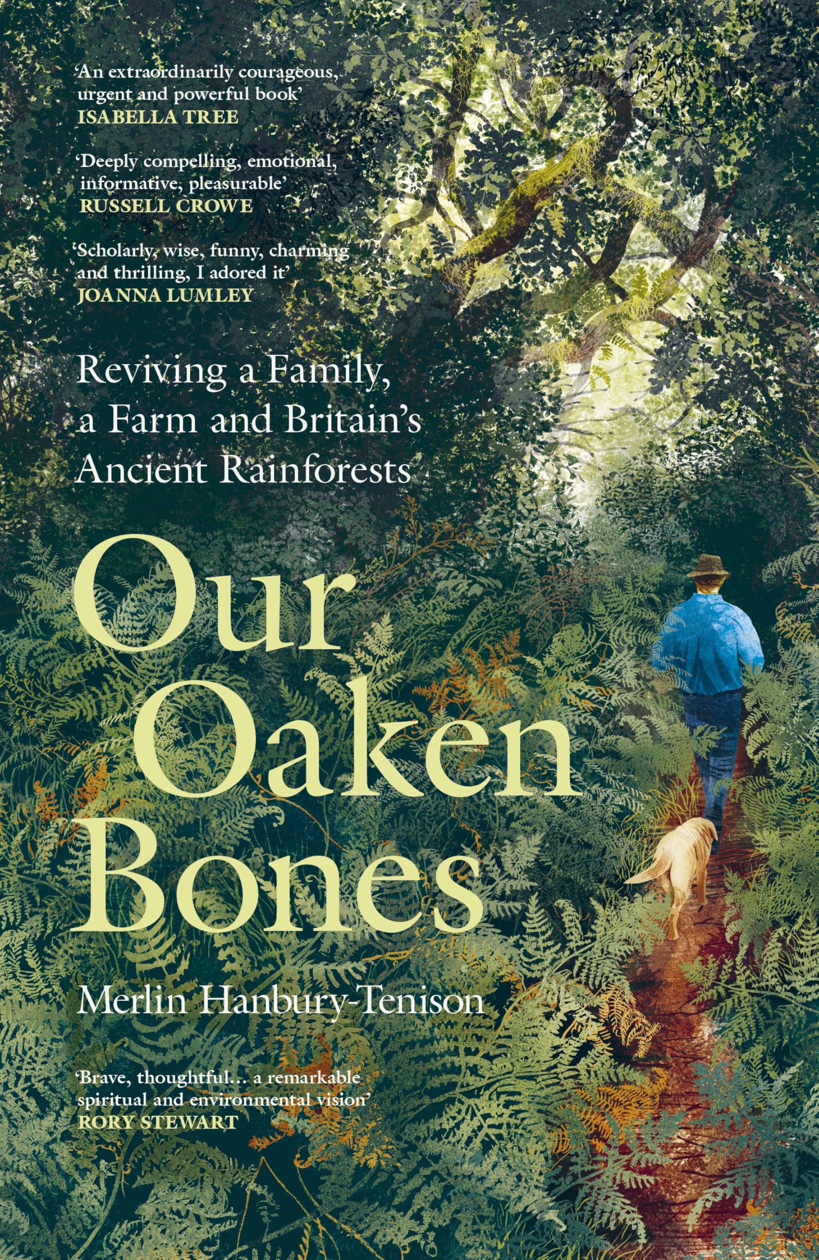Our Oaken Bones: Reviving a Family, a Farm and Britain’s Ancient Rainforests - Shortlisted for the Wainwright Prize 2025