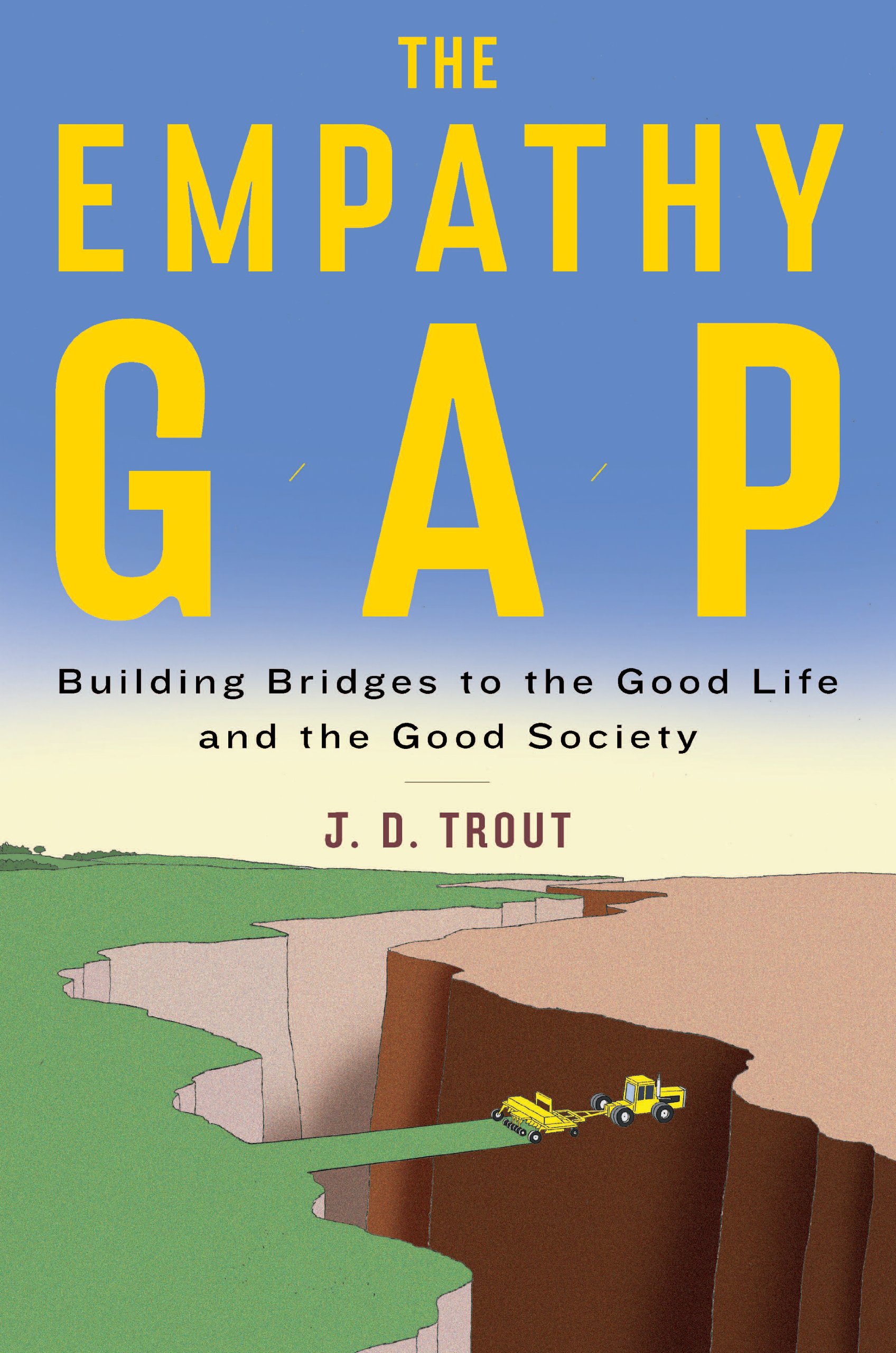 Why Empathy Matters: The Science and Psychology of Better Judgment