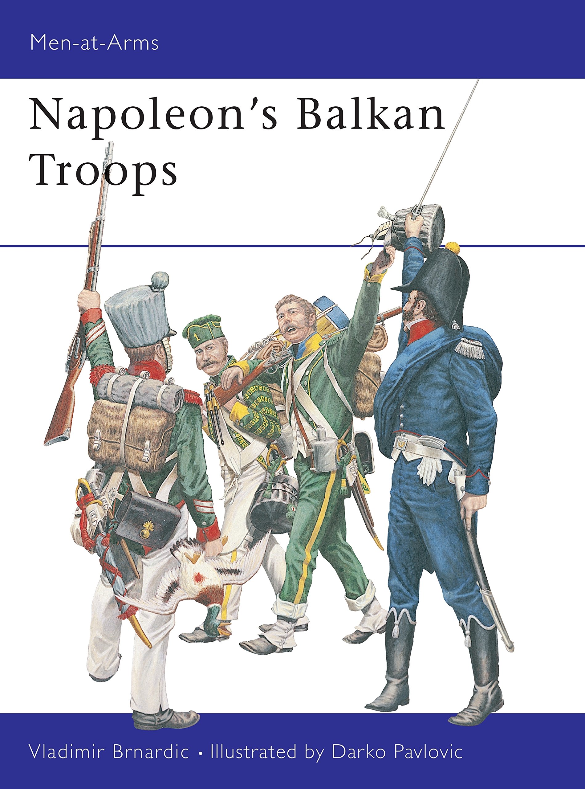 Napoleon's Balkan Troops: 410 (Men-at-Arms)
