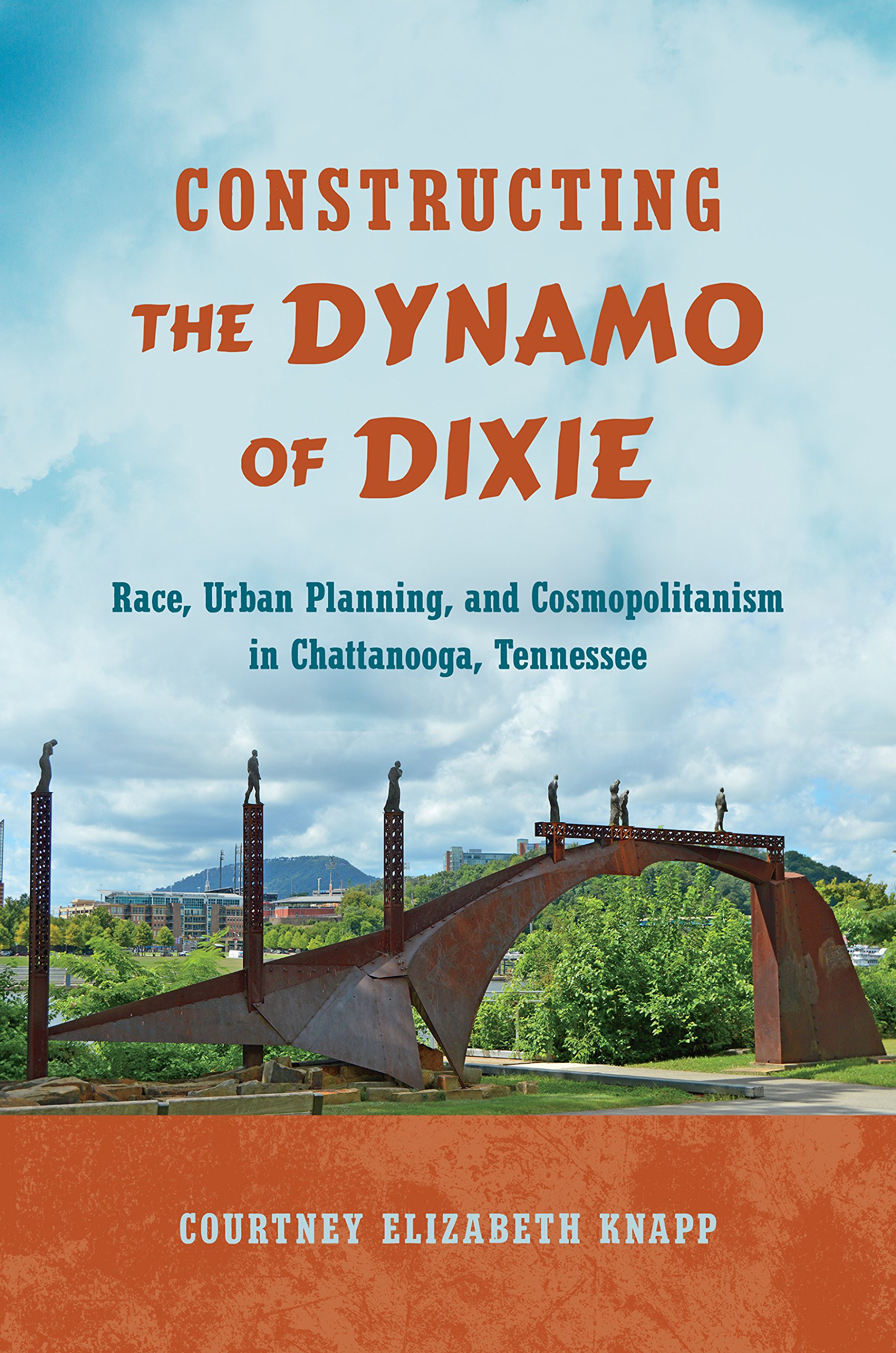 Constructing the Dynamo of Dixie: Race, Urban Planning, and Cosmopolitanism in Chattanooga, Tennessee