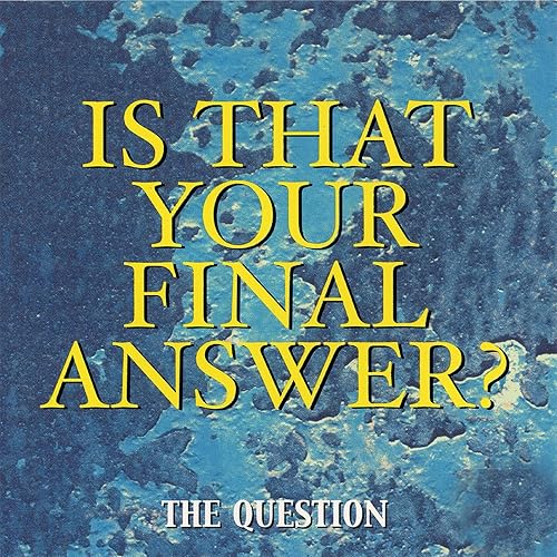 Is That Your Final Answer? by Question on Amazon Music Amazon.co.uk