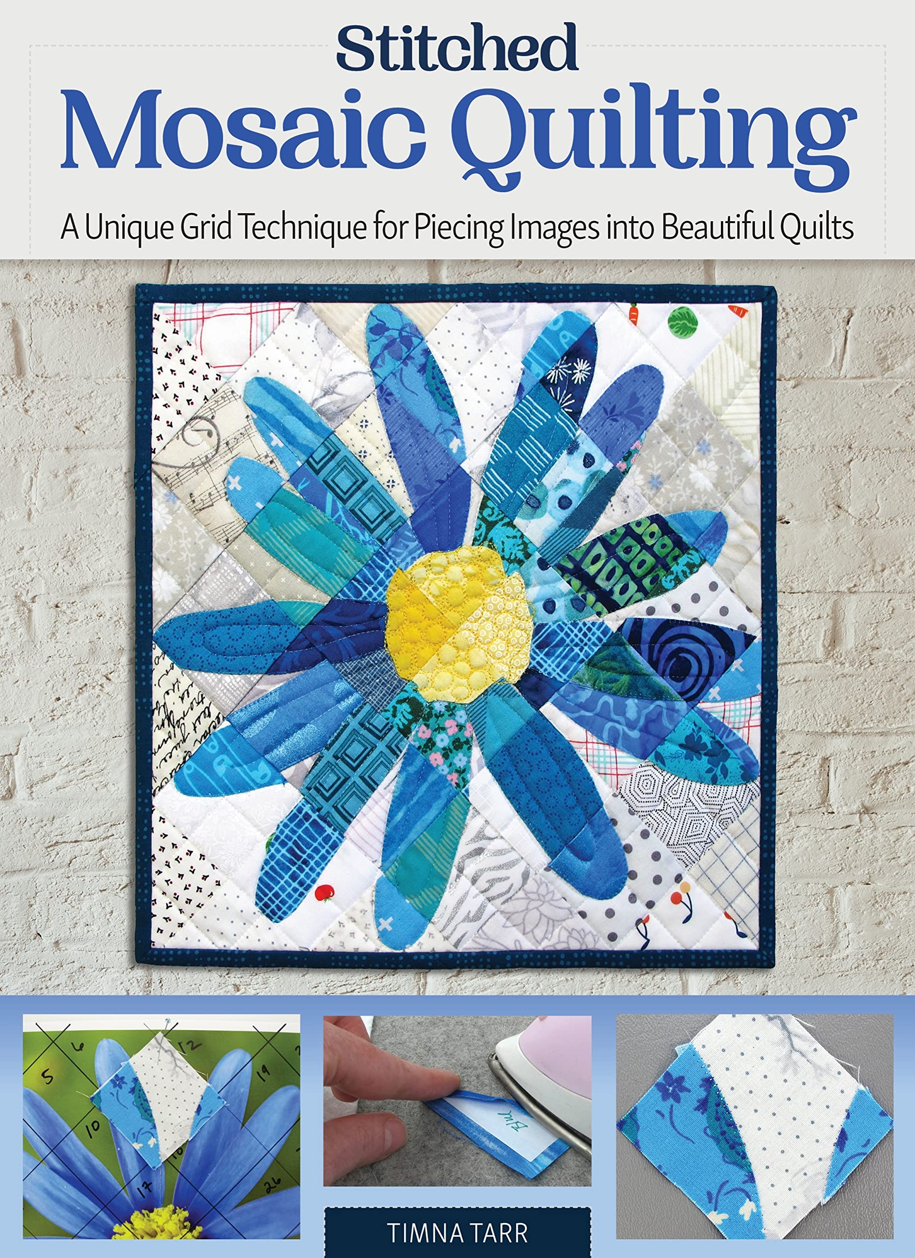 Buy Stitched Mosaic Quilting A Unique Grid Technique for Piecing