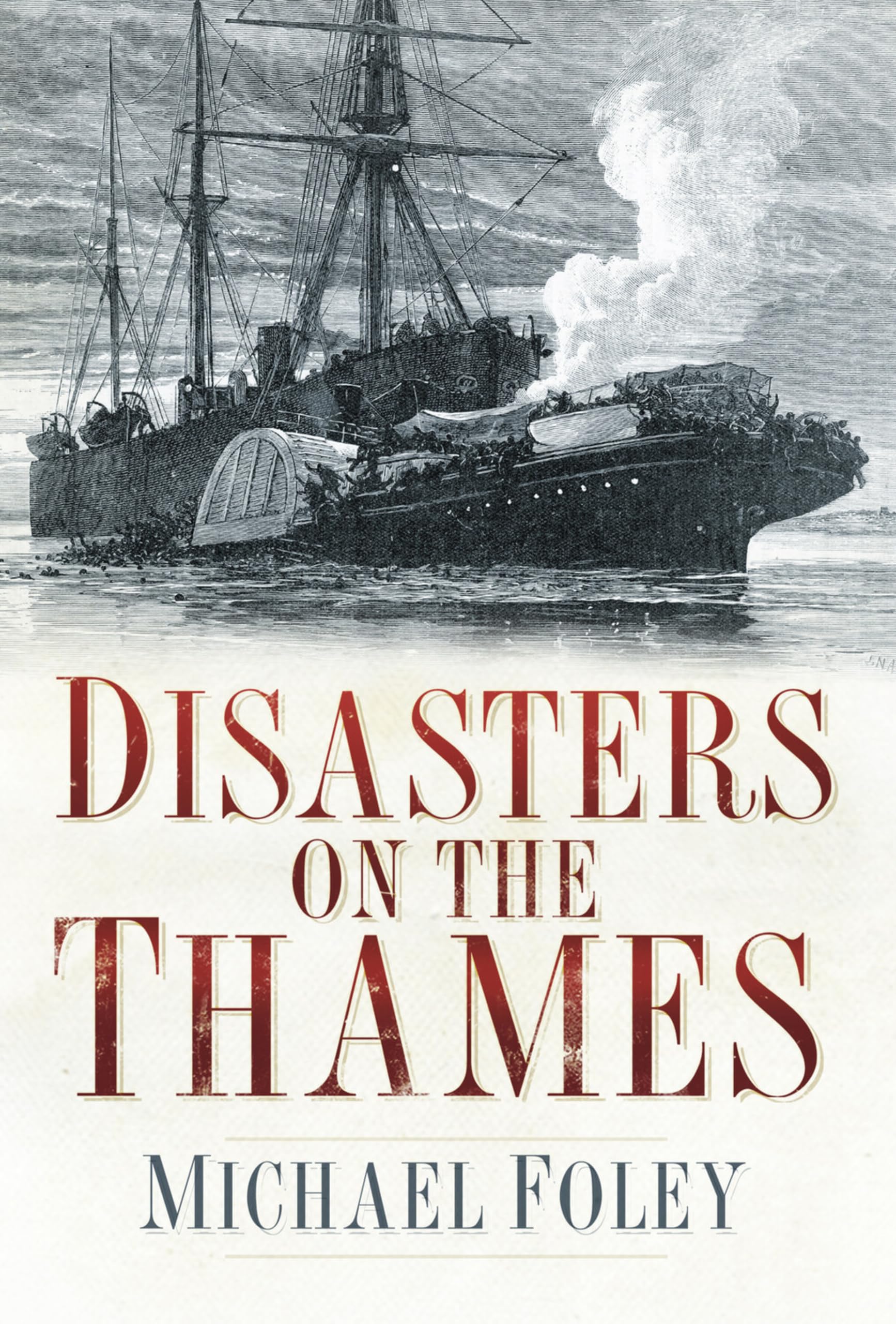 Disasters on the Thames By Michael Foley