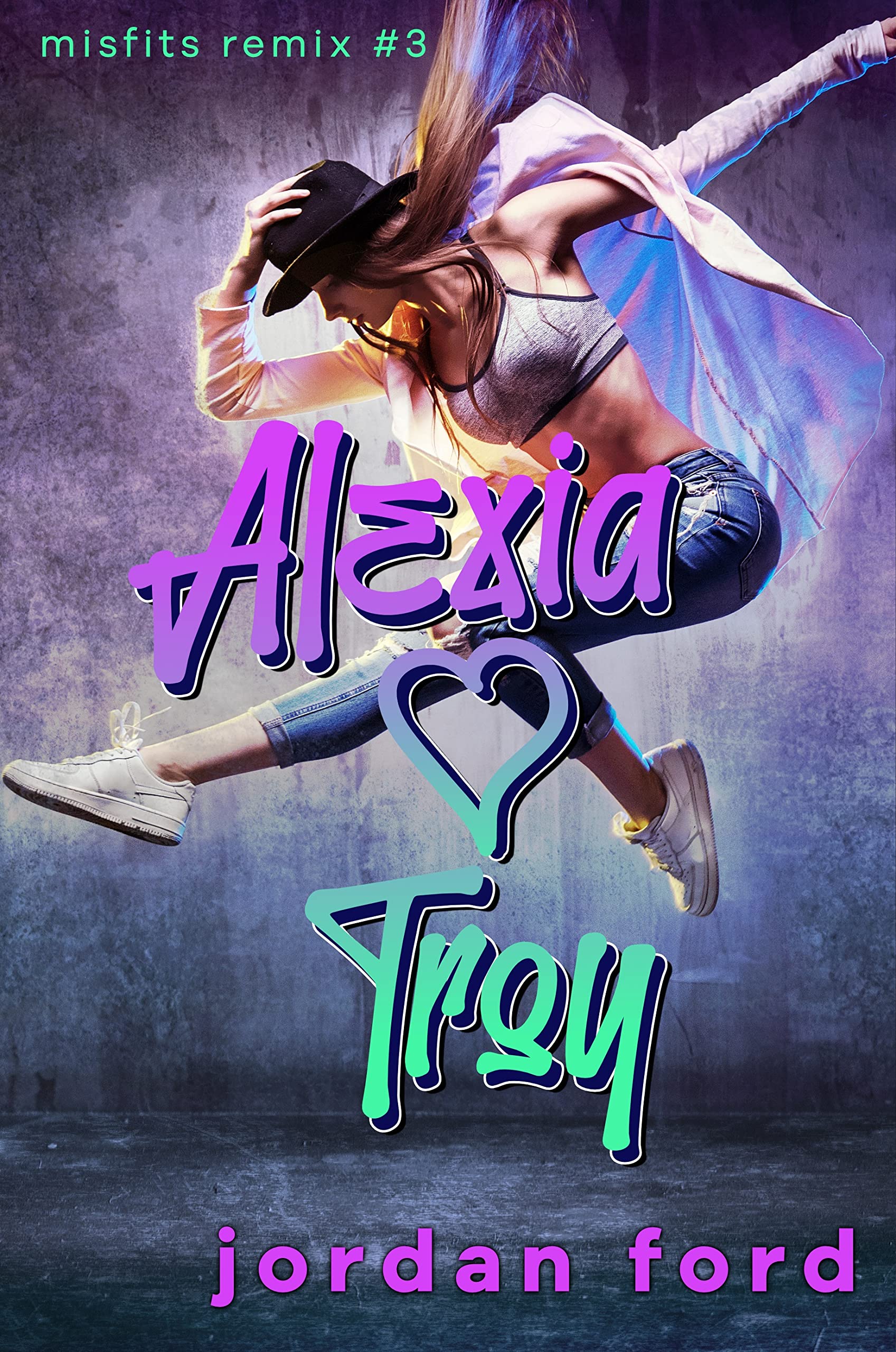 Alexia Loves Troy: A Reverse Grumpy Sunshine Romance (Misfits Remix Book 3)