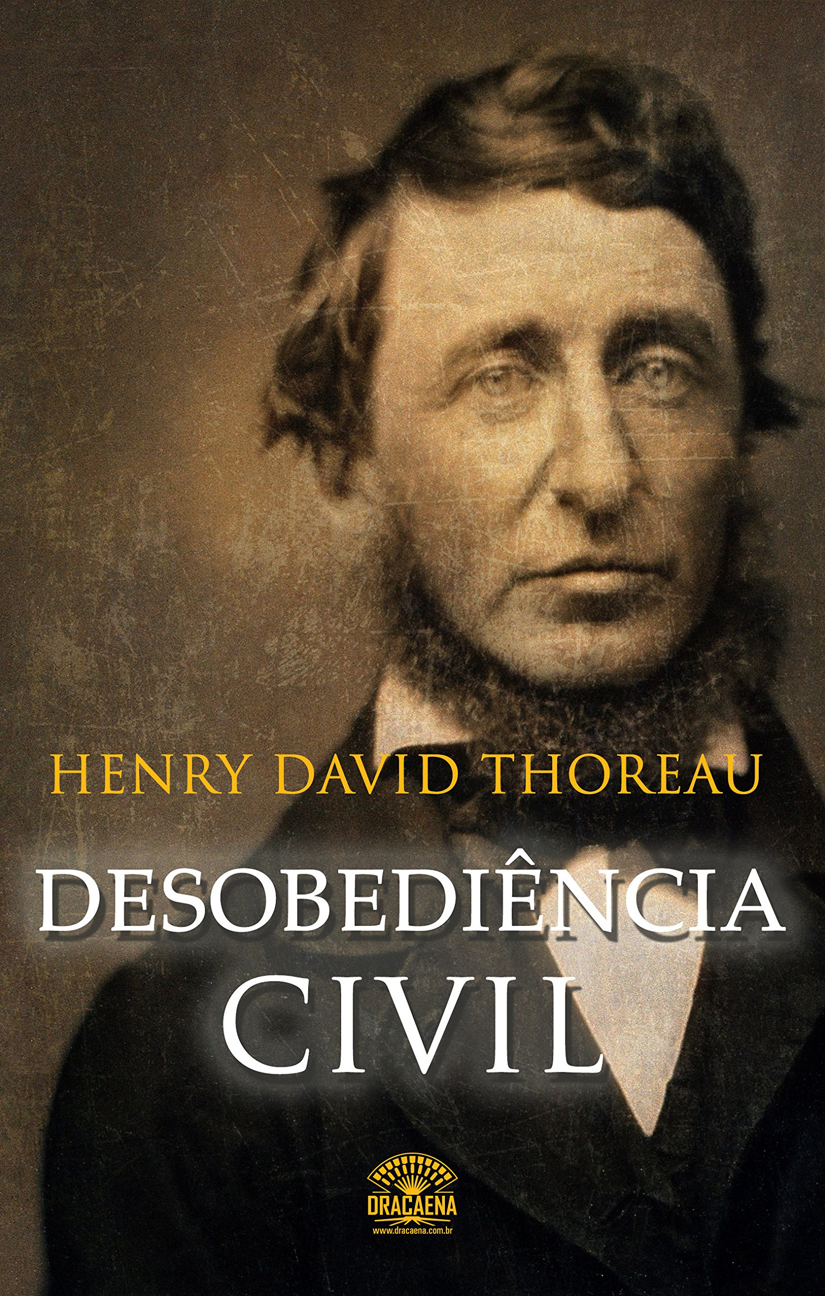 Desobediência civil: Se uma lei é injusta, desobedeça (Portuguese Edition)
