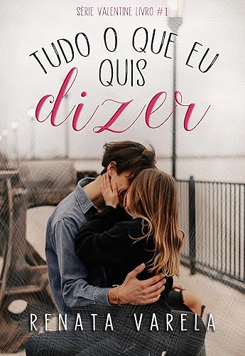 Tudo o Que Eu Quis Dizer (Valentine's)