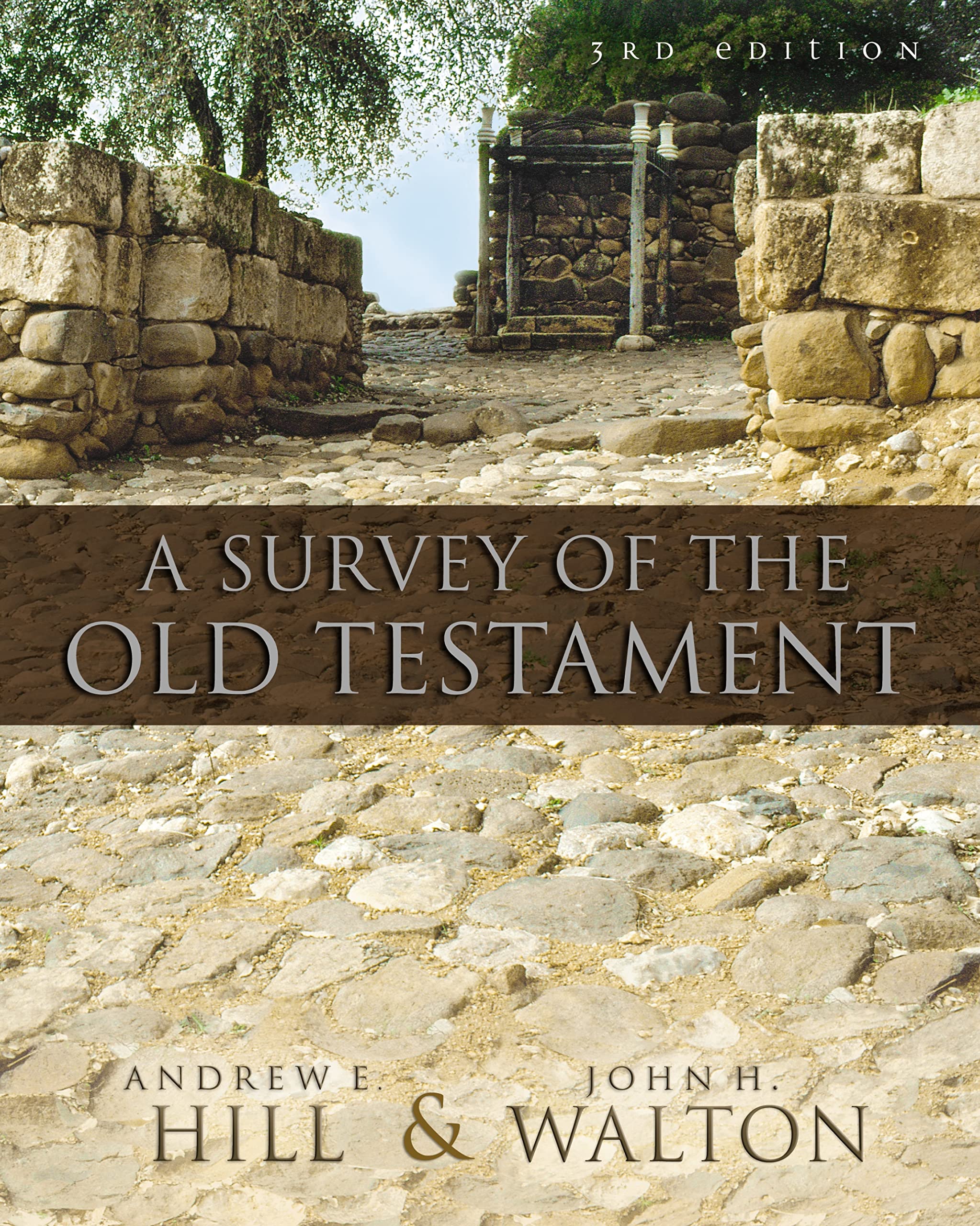 Andrew E. HillA Survey of the Old Testament