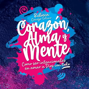 Corazón, Alma y Mente [Heart, Soul and Mind] Audio Libro por Rebeca Conejo Solano episode artwork