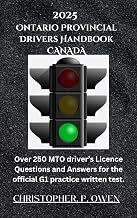 2025 Ontario Provincial Drivers Handbook CANADA: Over 250 MTO driver’s Licence Questions and Answers for the official G1 practice written test