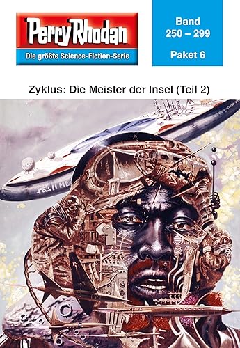 Perry Rhodan-Paket 6: Die Meister der Insel (Teil 2): Perry Rhodan-Heftromane 250 bis 299 (Perry Rhodan Paket Sammelband)